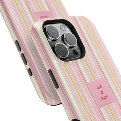 LIFE IS GOOD